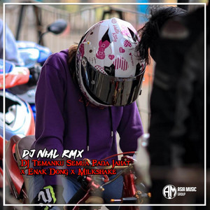 Download Lagu DJ Nial Rmx - DJ Temanku Semua Pada Jahat x Enak Dong x Milkshake MP3 Download Lagu DJ Nial Rmx - DJ Temanku Semua Pada Jahat x Enak Dong x Milkshake MP3