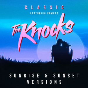 Download Lagu The Knocks, POWERS - Classic (feat. POWERS) - POWERS Sunset Version MP3 Download Lagu The Knocks, POWERS - Classic (feat. POWERS) - POWERS Sunset Version MP3