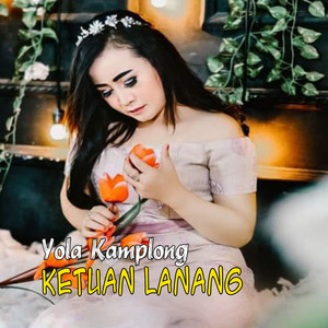 Download Lagu Yola Kamplong - Ketuan Lanang MP3 Download Lagu Yola Kamplong - Ketuan Lanang MP3