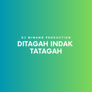 Download Lagu DJ Minang Production - Ditagah Indak Tatagah MP3 Download Lagu DJ Minang Production - Ditagah Indak Tatagah MP3