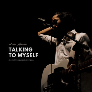 Download Lagu Adrian Setiawan - Talking to Myself MP3 Download Lagu Adrian Setiawan - Talking to Myself MP3