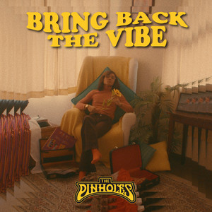Download Lagu The Pinholes - Bring Back the Vibe MP3 Download Lagu The Pinholes - Bring Back the Vibe MP3