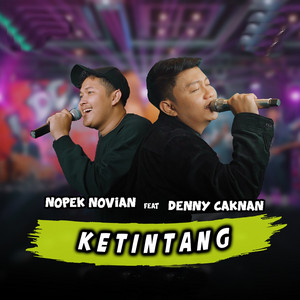 Download Lagu Nopek Novian, Denny Caknan - Ketintang MP3 Download Lagu Nopek Novian, Denny Caknan - Ketintang MP3