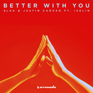 Download Lagu 3LAU, Justin Caruso, Iselin - Better With You MP3 Download Lagu 3LAU, Justin Caruso, Iselin - Better With You MP3