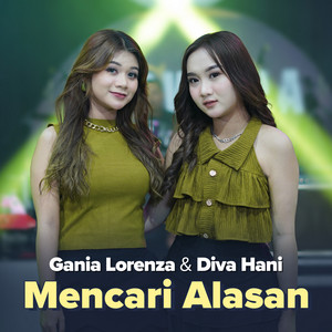 Download Lagu Gania Lorenza, Diva Hani - Mencari Alasan MP3 Download Lagu Gania Lorenza, Diva Hani - Mencari Alasan MP3