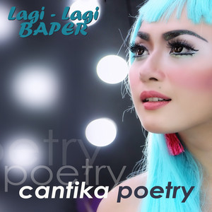 Download Lagu Cantika Poetry - Lagi-Lagi Baper MP3 Download Lagu Cantika Poetry - Lagi-Lagi Baper MP3