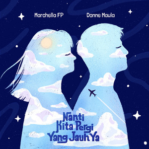 Download Lagu Donne Maula, Marchella FP - Nanti Kita Pergi Yang Jauh Ya MP3 Download Lagu Donne Maula, Marchella FP - Nanti Kita Pergi Yang Jauh Ya MP3