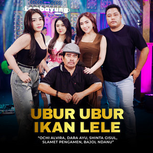 Download Lagu Ochi Alvira, Dara Ayu, Shinta Gisul, Slamet Pengamen, Bajol Ndanu - Ubur Ubur Ikan Lele MP3