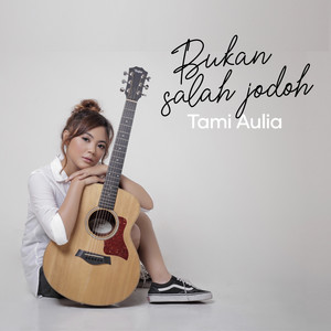 Download Lagu Tami Aulia - Bukan Salah Jodoh MP3 Download Lagu Tami Aulia - Bukan Salah Jodoh MP3