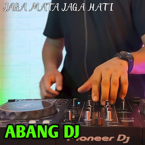 Download Lagu Abang DJ - Jaga Mata Jaga Hati MP3 Download Lagu Abang DJ - Jaga Mata Jaga Hati MP3