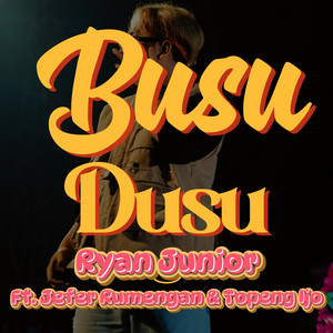 Download Lagu Ryan Junior, Jefer Rumengan, TOPENG IJO - BUSU DUSU MP3 Download Lagu Ryan Junior, Jefer Rumengan, TOPENG IJO - BUSU DUSU MP3