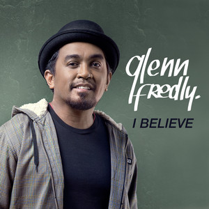 Download Lagu Glenn Fredly - I Believe MP3 Download Lagu Glenn Fredly - I Believe MP3
