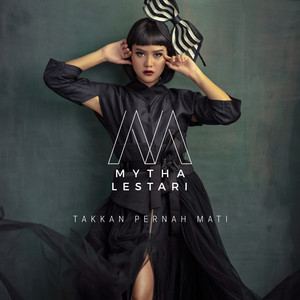 Download Lagu Mytha Lestari - Takkan Pernah Mati MP3