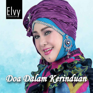 Download Lagu Elvy Sukaesih - Doa Dalam Kerinduan MP3 Download Lagu Elvy Sukaesih - Doa Dalam Kerinduan MP3