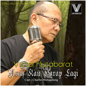 Download Lagu Victor Hutabarat - Usah Kau Harap Lagi MP3 Download Lagu Victor Hutabarat - Usah Kau Harap Lagi MP3