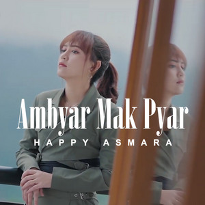 Download Lagu Happy Asmara - Ambyar Mak Pyar MP3