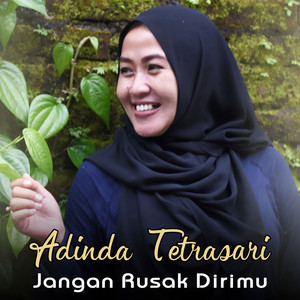 Download Lagu Adinda Tetrasari - Jangan Rusak Dirimu MP3