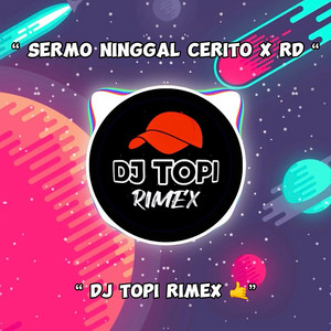 Download Lagu DJ Topi Rimex - Sermo ninggal cerito X RD MP3 Download Lagu DJ Topi Rimex - Sermo ninggal cerito X RD MP3