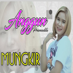 Download Lagu Anggun Pramudita - Mungkir MP3