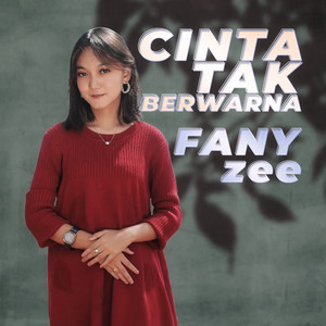 Download Lagu Fany Zee - Cinta Tak Berwarna MP3