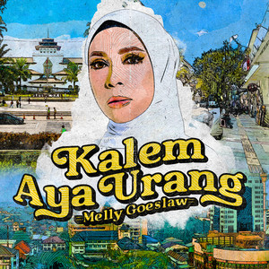 Download Lagu Melly Goeslaw - Kalem Aya Urang MP3 Download Lagu Melly Goeslaw - Kalem Aya Urang MP3