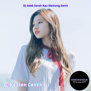 Download Lagu DJ Kapten Cantik - DJ Adek Sarah Kau Memang Genit MP3