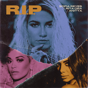 Download Lagu Sofia Reyes, Rita Ora, Anitta - R.I.P. (feat. Rita Ora & Anitta) MP3 Download Lagu Sofia Reyes, Rita Ora, Anitta - R.I.P. (feat. Rita Ora & Anitta) MP3