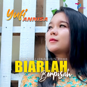 Download Lagu Yufi Annisa - Biarlah Berpisah MP3 Download Lagu Yufi Annisa - Biarlah Berpisah MP3