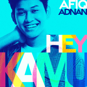 Download Lagu Afiq Adnan - Hey Kamu MP3
