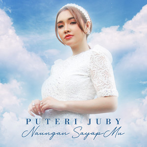 Download Lagu Puteri Juby - Naungan SayapMu MP3 Download Lagu Puteri Juby - Naungan SayapMu MP3