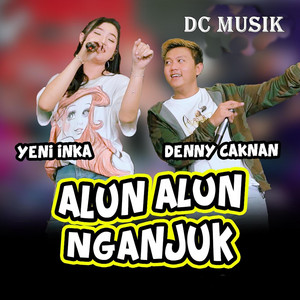 Download Lagu Denny Caknan, Yeni Inka - Alun Alun Nganjuk MP3 Download Lagu Denny Caknan, Yeni Inka - Alun Alun Nganjuk MP3