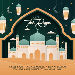 Download Lagu Azmi Saat, Adam Malek, Dean Eiman, Diandra Arjunaidi, Yuka Kharisma - Raya Tak Raya MP3