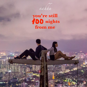 Download Lagu Nahhu - You're Still 100 Nights from Me MP3 Download Lagu Nahhu - You're Still 100 Nights from Me MP3