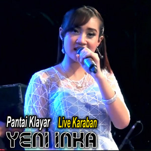 Download Lagu Yeni Inka - Pantai Klayar - Live Karaban MP3 Download Lagu Yeni Inka - Pantai Klayar - Live Karaban MP3