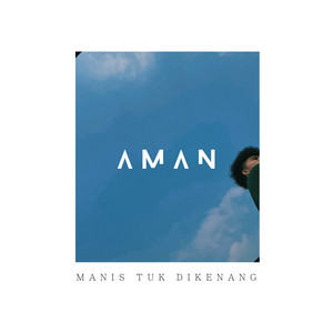 Download Lagu AMAN - Manis Tuk Dikenang MP3