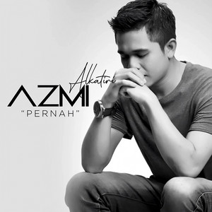 Download Lagu Azmi Alkatiri - Pernah MP3 Download Lagu Azmi Alkatiri - Pernah MP3