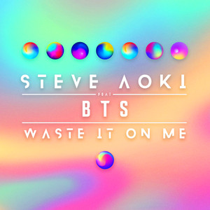 Download Lagu Steve Aoki, BTS - Waste It On Me (feat. BTS) MP3 Download Lagu Steve Aoki, BTS - Waste It On Me (feat. BTS) MP3