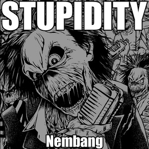 Download Lagu STUPIDITY - Nembang MP3 Download Lagu STUPIDITY - Nembang MP3
