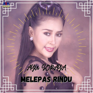 Download Lagu Ayu Soraya - Melepas Rindu MP3