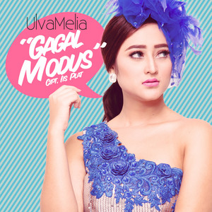 Download Lagu Ulva Melia - Gagal Modus MP3 Download Lagu Ulva Melia - Gagal Modus MP3