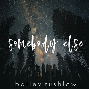 Download Lagu Bailey Rushlow - Somebody Else - Acoustic MP3 Download Lagu Bailey Rushlow - Somebody Else - Acoustic MP3