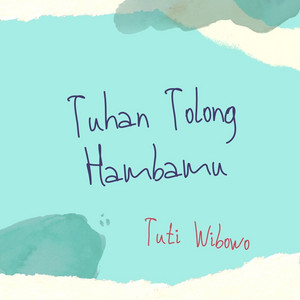 Download Lagu Tuty Wibowo - Tuhan Tolong Hambamu MP3 Download Lagu Tuty Wibowo - Tuhan Tolong Hambamu MP3