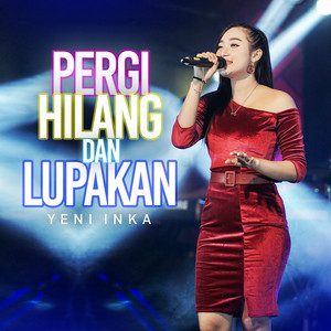 Download Lagu Yeni Inka - Pergi Hilang Dan Lupakan - Live MP3 Download Lagu Yeni Inka - Pergi Hilang Dan Lupakan - Live MP3
