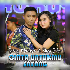 Download Lagu Gerry Mahesa, Yeni Inka - Cinta Untukmu Sayang MP3