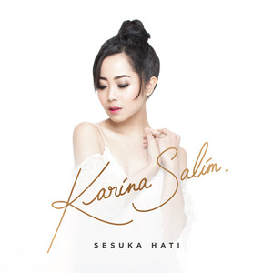 Download Lagu Karina Salim - Sesuka Hati MP3 Download Lagu Karina Salim - Sesuka Hati MP3