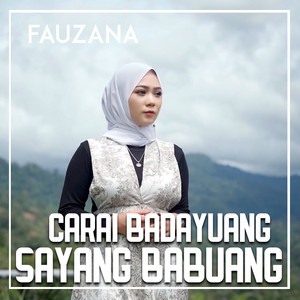 Download Lagu Fauzana - CARAI BADAYUANG SAYANG BABUANG MP3 Download Lagu Fauzana - CARAI BADAYUANG SAYANG BABUANG MP3