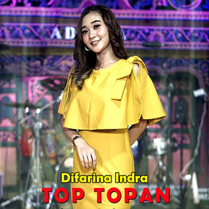 Download Lagu Difarina Indra - Top Topan MP3 Download Lagu Difarina Indra - Top Topan MP3