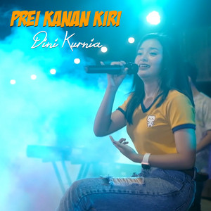 Download Lagu Dini Kurnia - Prei Kanan Kiri MP3 Download Lagu Dini Kurnia - Prei Kanan Kiri MP3