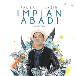 Download Lagu Fauzan Nasir - Impian Abadi (feat. Jazz Hassan) MP3 Download Lagu Fauzan Nasir - Impian Abadi (feat. Jazz Hassan) MP3