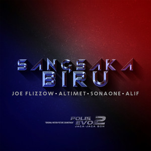 Download Lagu Joe Flizzow, Altimet, SonaOne, ALYPH - Sang Saka Biru (From "Polis Evo 2: Jaga Jaga Boh") MP3 Download Lagu Joe Flizzow, Altimet, SonaOne, ALYPH - Sang Saka Biru (From "Polis Evo 2: Jaga Jaga Boh") MP3